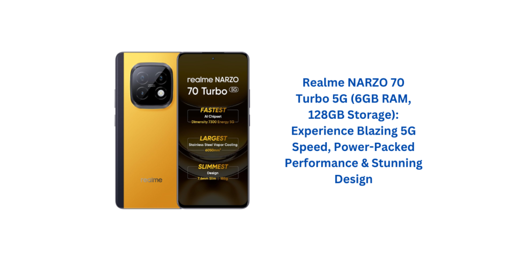 Realme NARZO 70 Turbo 5G (6GB RAM, 128GB Storage): Experience Blazing 5G Speed, Power-Packed Performance & Stunning Design